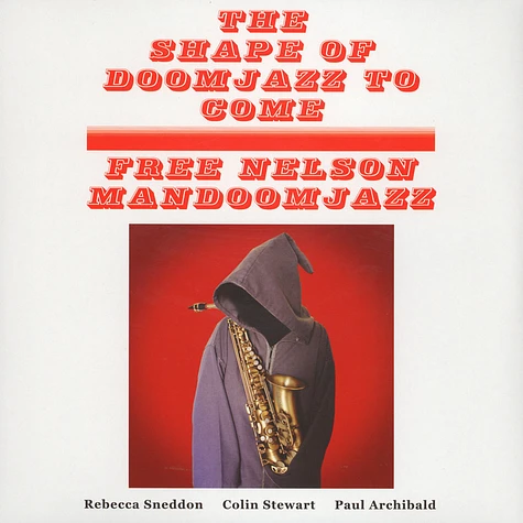 Free Nelson Mandoomjazz - Shape Of Doomjazz To Come & Saxophone Giganticus