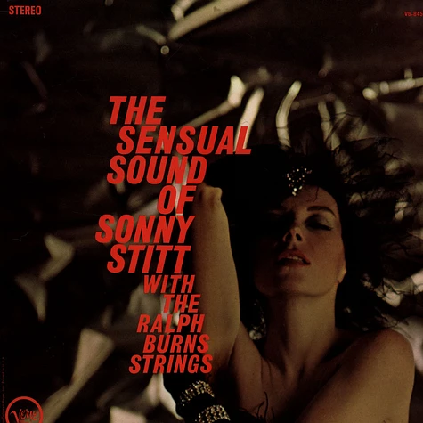 Sonny Stitt - The Sensual Sound Of Sonny Stitt With The Ralph Burns Strings