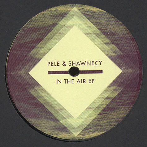 Pele & Shawnecy - In The Air EP
