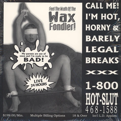 The Wax Fondler - Call Me! I'm Hot, Horny And Barely Legal Breaks
