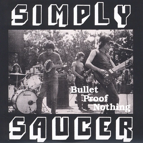 Simply Saucer - Bullet Proof Nothing