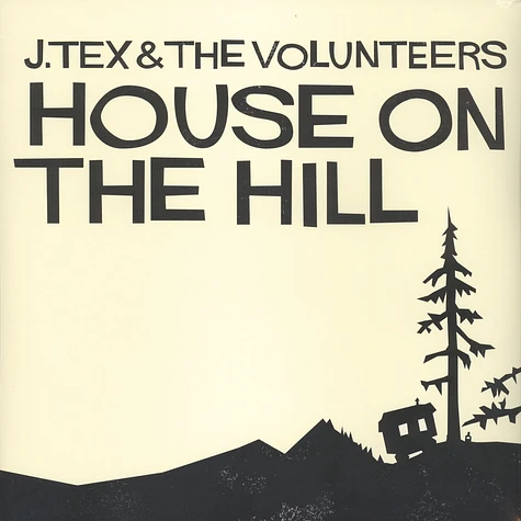 J. Tex & The Volunteers - House On The Hill
