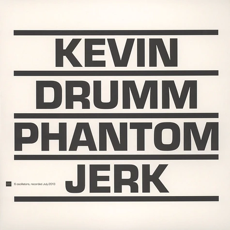 Kevin Drumm - Phantom Jerk Black Vinyl Edition