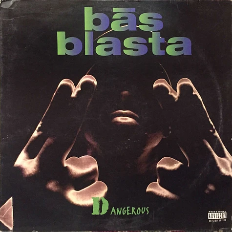 Bas Blasta - Dangerous / The Rhythm