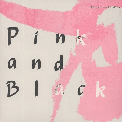 Pink And Black - Sometimes I Wish