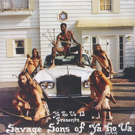 Ya Ho Wa 13 - Savage Sons of Ya Ho Wa