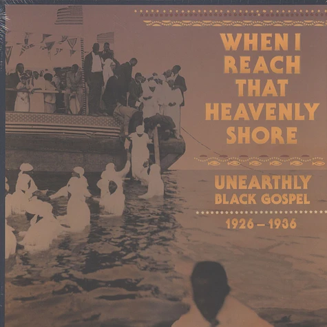 V.A. - When I Reach That Heavenly Shore - Unearthly & Raw Black Gospel
