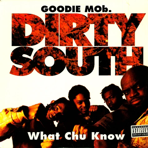 Goodie Mob - Dirty South / What Chu Know