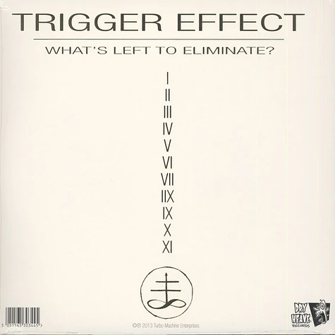 Trigger Effect - What's Left To Eliminate?