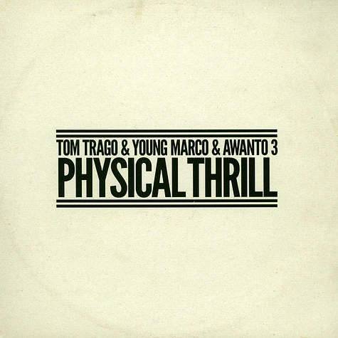 Tom Trago & Young Marco & Awanto 3 - Physical Thrill