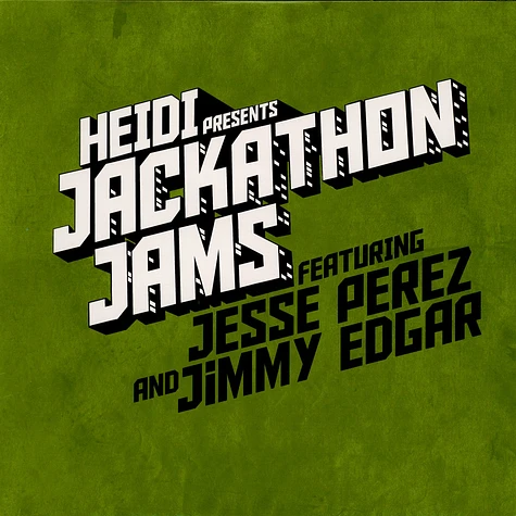 Jesse Perez And Jimmy Edgar - Heidi Presents Jackathon Jams