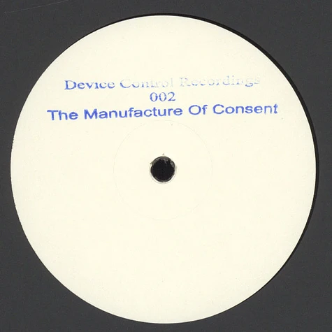 Device Control - The Manufacture Of Consent