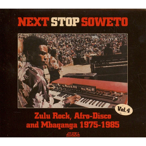 V.A. - Next Stop Soweto Volume 4: Zulu Rock, Afro-Disco And Mbaqan