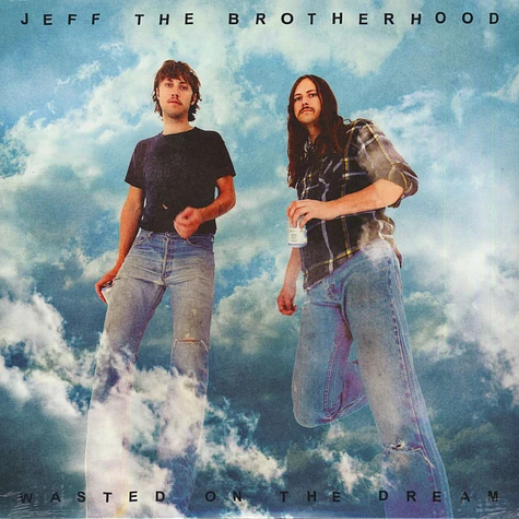 Jeff The Brotherhood - Wasted On The Dream