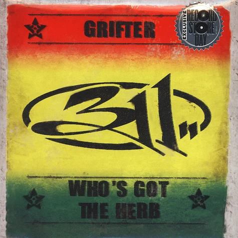 311 - Grifter b/w Who's Got The Herb?