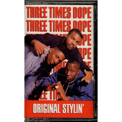 Three Times Dope - Original Stylin'