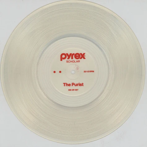 The Purist - Pyrex Scholar Clear Vinyl Edition