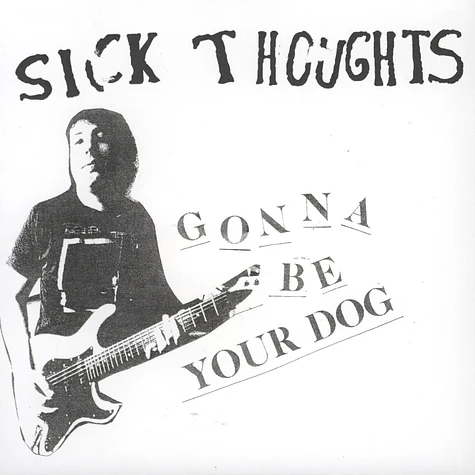 Sick Thoughts - Gonna Be Your Dog