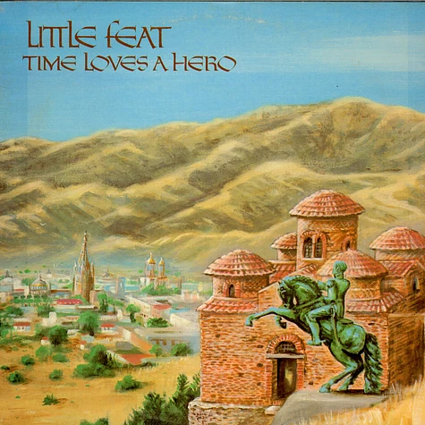 Little Feat - Time Loves A Hero