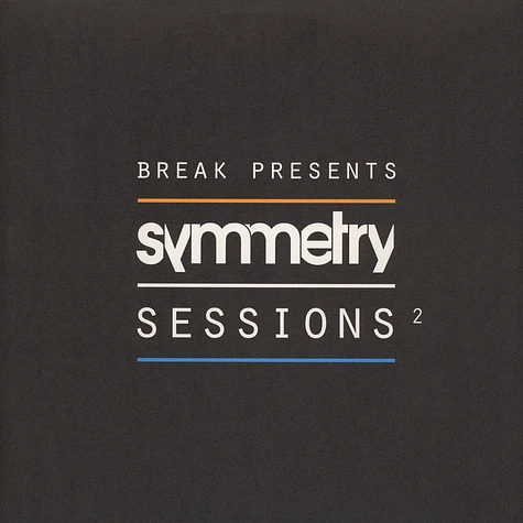 Break presents - Symmetry Sessions Volume 2