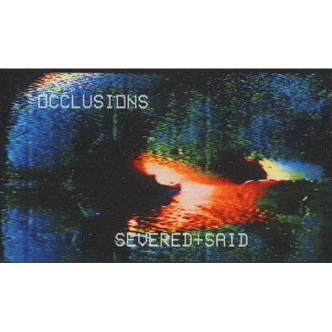Severed + Said - Occlusions