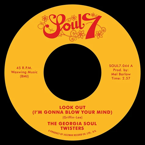 Georgia Soul Twisters - Look Out (I'm Gonna Blow Your Mind) / Mother Duck
