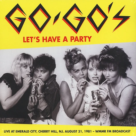 The Go-Gos - Let’s Have A Party: Live At Emerald City, Cherry Hill, NJ, August 31, 1981 – WMMR FM BROADCAST