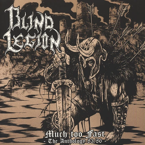 Blind Legion - Much Too Fast: The Anthology 1983 / 86