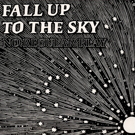 No Regular Play - Fall Up To The Sky