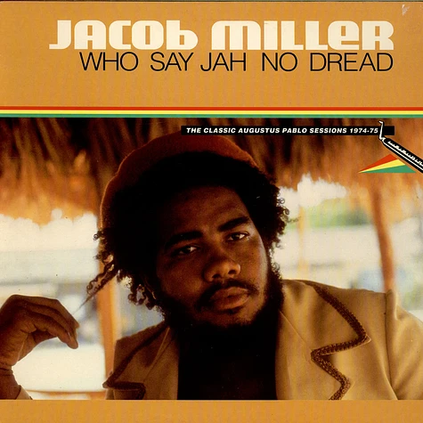 Jacob Miller - Who Say Jah No Dread (The Classic Augustus Pablo Sessions 1974-75)