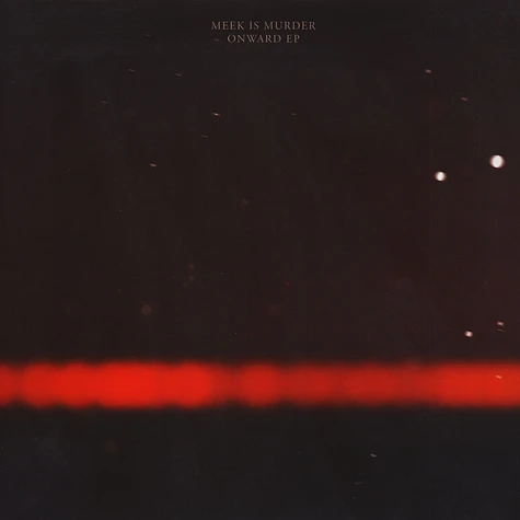 Meek Is Murder - Onward / Into The Sun Red with Black Splatter Vinyl Edition