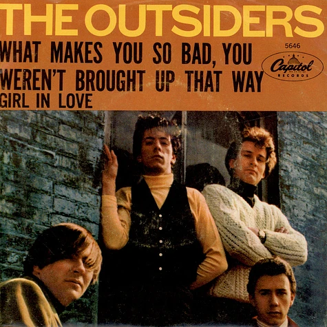 The Outsiders - Girl In Love / What Makes You So Bad, You Weren't Brought Up That Way