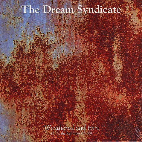 The Dream Syndicate - Wethered And Torn (Lost Tapes)