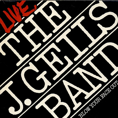 The J. Geils Band - Live - Blow Your Face Out