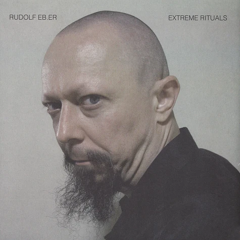 Rudolf Eb.Er - Extreme Rituals