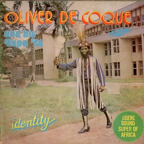 Oliver De Coque And His Expo'76-Ogene Sound Super Of Africa - Identity