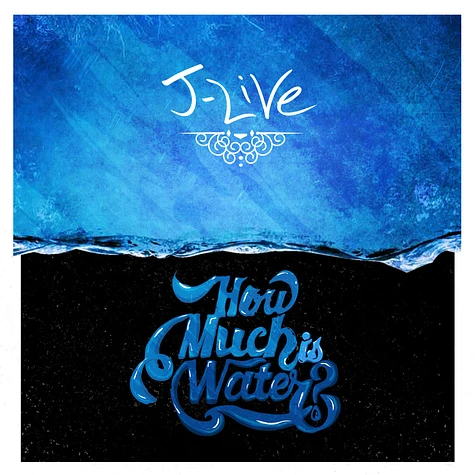 J-Live - How Much Is Water?