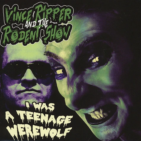 Vince Ripper & The Rodent Show - I Was A Teenage Werewolf