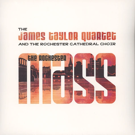 James Taylor Quartet & Rochester Cathedral Choir - The Rochester Mass