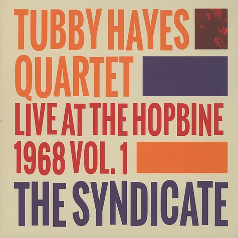 The Tubby Hayes Quartet - Live At The Hopbine 1968 Volume 1