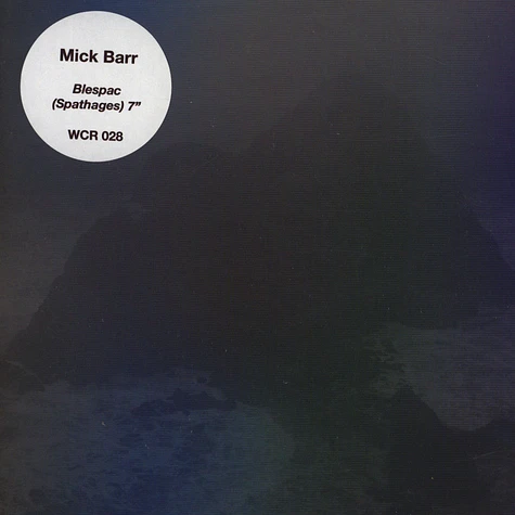 Mick Barr - Blespec (Spathages) / Worthhnt (Rust Mine)