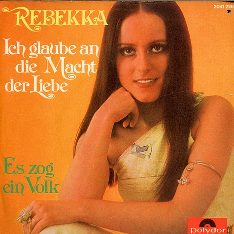 Rebekka - Ich Glaube An Die Macht Der Liebe / Es Zog Ein Volk