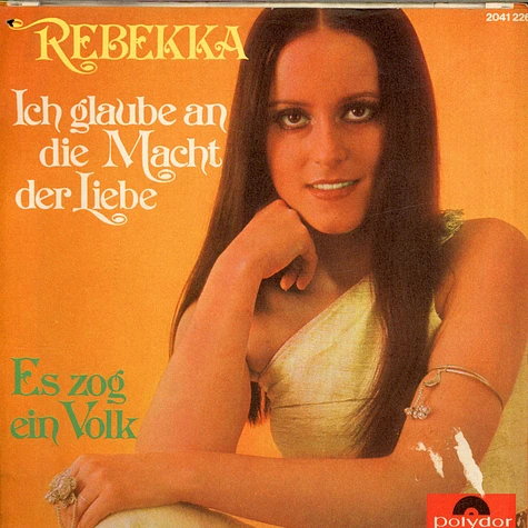 Rebekka - Ich Glaube An Die Macht Der Liebe / Es Zog Ein Volk