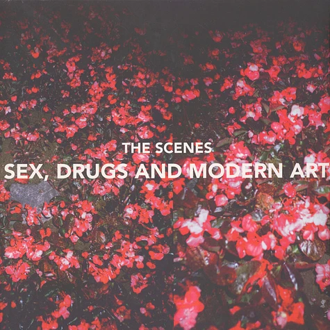 The Scenes - Sex, Drugs And Modern Art