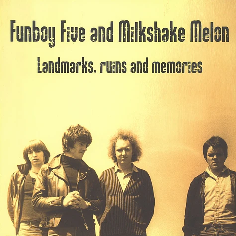 Funboy Five / Milkshake Melon - Landmarks, Ruins And Memories