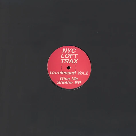 The Unknown Artist - NYC Loft Trax Unreleased Volume 2 - Give Me Shelter EP