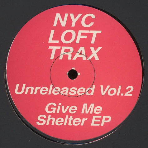 The Unknown Artist - NYC Loft Trax Unreleased Volume 2 - Give Me Shelter EP
