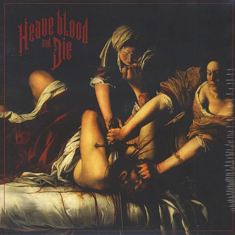 Heave Blood And Die - Heave Blood And Die Black Vinyl Edition
