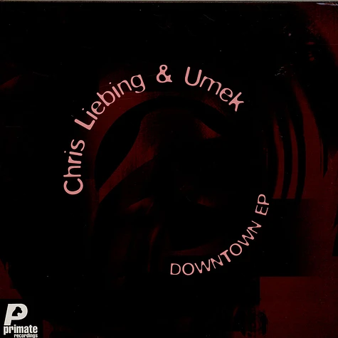 Chris Liebing & Umek - Downtown EP
