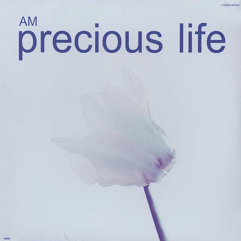 AM - Precious Life